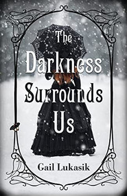 The Darkness Surrounds Us by Gail Lukasik, 9780744302899