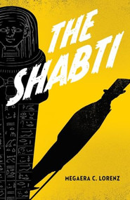 The Shabti by Megaera C. Lorenz, 9780744310092