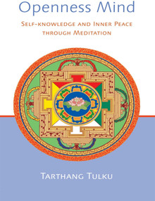 Openness Mind (Self-knowledge and inner peace through meditation) by Tarthang Tulku, 9780913546567