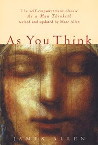 As You Think (Second Edition) by James Allen, Marc Allen, 9781577310747