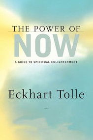 The Power of Now (A Guide to Spiritual Enlightenment) by Eckhart Tolle, 9781577311522