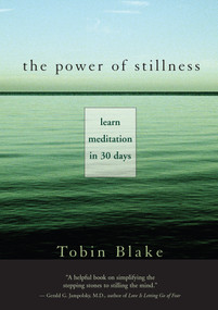 The Power of Stillness (Learn Meditation in 30 Days) by Tobin Blake, 9781577312420