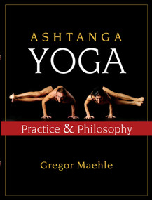 Ashtanga Yoga (Practice and Philosophy) by Gregor Maehle, 9781577316060