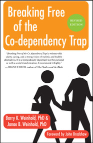 Breaking Free of the Co-Dependency Trap by Janae B. Weinhold, Barry K. Weinhold, John Bradshaw, 9781577316145