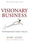 Visionary Business (An Entrepreneur's Guide to Success) by Marc Allen, 9781577316626
