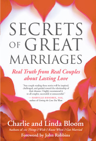 Secrets of Great Marriages (Real Truth from Real Couples about Lasting Love) by Linda Bloom, Charlie Bloom, 9781577316787