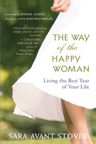 The Way of the Happy Woman (Living the Best Year of Your Life) by Sara Avant Stover, 9781577319825