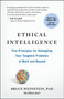 Ethical Intelligence (Five Principles for Untangling Your Toughest Problems at Work and Beyond) by Bruce Weinstein, 9781608680542