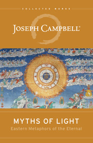 Myths of Light (Eastern Metaphors of the Eternal) by Joseph Campbell, 9781608681099