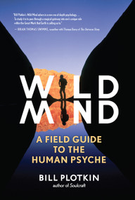 Wild Mind (A Field Guide to the Human Psyche) by Bill Plotkin, 9781608681785