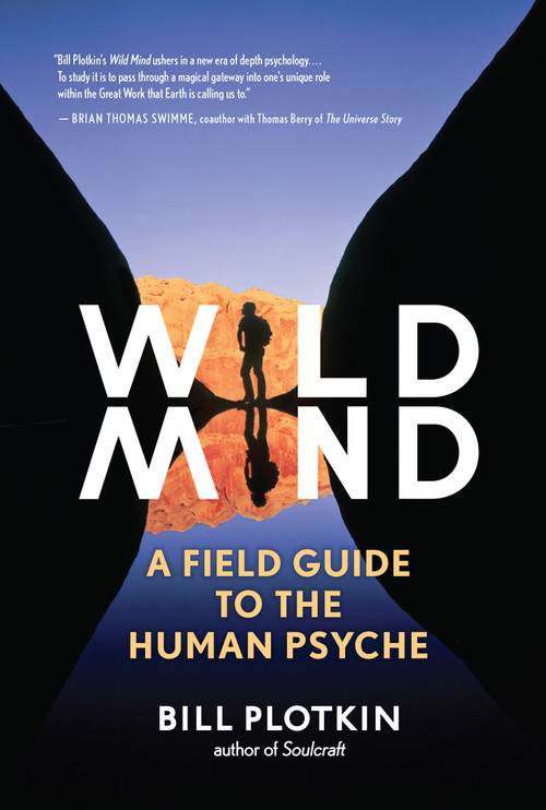 Wild Mind (A Field Guide to the Human Psyche) by Bill Plotkin, 9781608681785