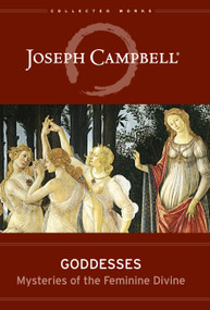 Goddesses (Mysteries of the Feminine Divine) by Joseph Campbell, Safron Rossi, 9781608681822
