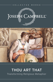 Thou Art That (Transforming Religious Metaphor) by Joseph Campbell, Eugene Kennedy, 9781608681877