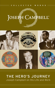 The Hero's Journey (Joseph Campbell on His Life and Work) by Joseph Campbell, Phil Cousineau, Stuart L. Brown, 9781608681891
