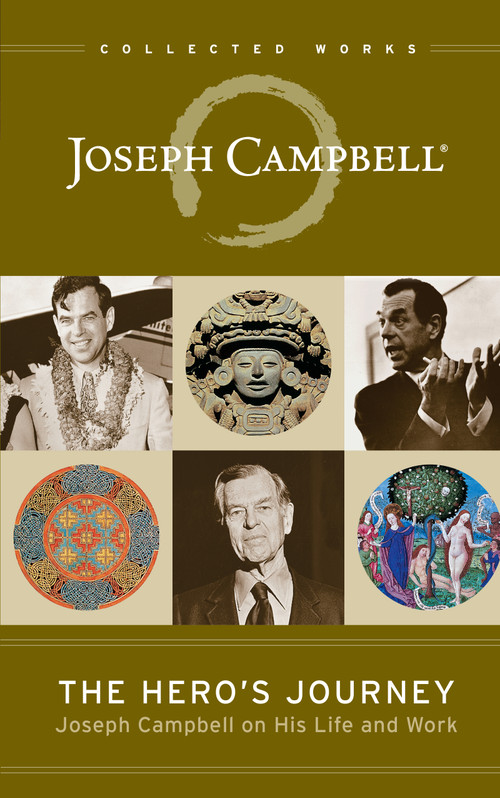 The Hero's Journey (Joseph Campbell on His Life and Work) by Joseph Campbell, Phil Cousineau, Stuart L. Brown, 9781608681891