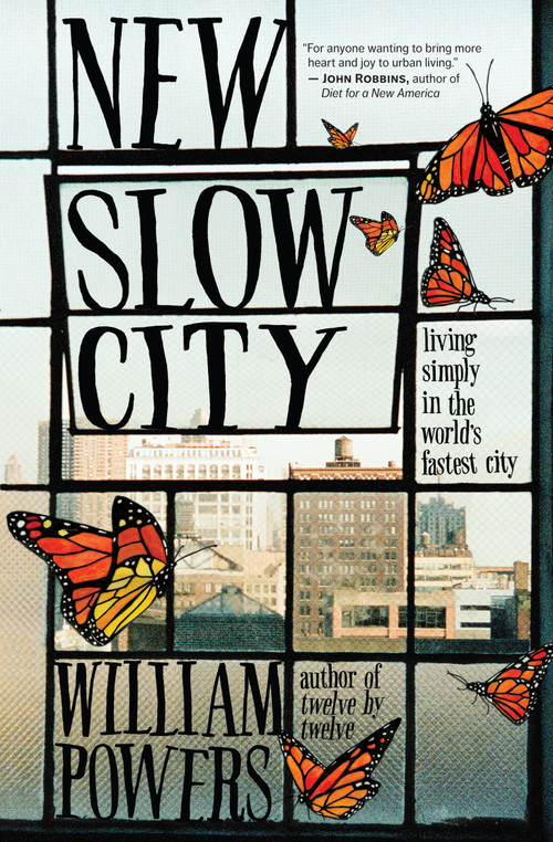 New Slow City (Living Simply in the World's Fastest City) by William Powers, 9781608682393