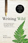 Writing Wild (Forming a Creative Partnership with Nature) by Tina Welling, 9781608682867