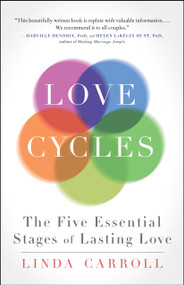 Love Cycles (The Five Essential Stages of Lasting Love) by Linda Carroll, Sam Keen, 9781608683000