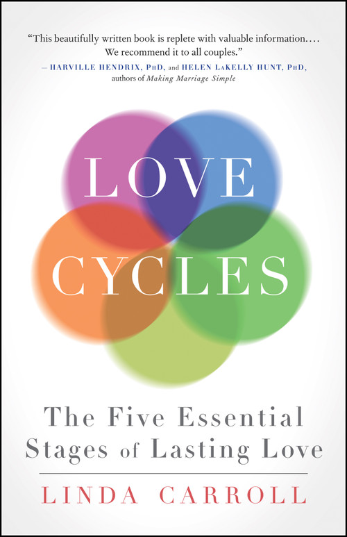 Love Cycles (The Five Essential Stages of Lasting Love) by Linda Carroll, Sam Keen, 9781608683000