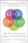 Love Cycles (The Five Essential Stages of Lasting Love) by Linda Carroll, Sam Keen, 9781608683000