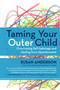 Taming Your Outer Child (Overcoming Self-Sabotage and Healing from Abandonment) by Susan Anderson, 9781608683147
