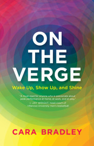On the Verge (Wake Up, Show Up, and Shine) by Cara Bradley, 9781608683758