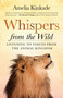 Whispers from the Wild (Listening to Voices from the Animal Kingdom) by Amelia Kinkade, 9781608683963