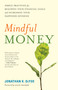 Mindful Money (Simple Practices for Reaching Your Financial Goals and Increasing Your Happiness Dividend) by Jonathan K. DeYoe, Alice Walker, 9781608684366
