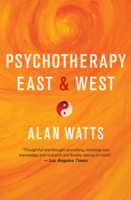 Psychotherapy East & West by Alan Watts, 9781608684564