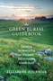The Green Burial Guidebook (Everything You Need to Plan an Affordable, Environmentally Friendly Burial) by Elizabeth Fournier, 9781608685233