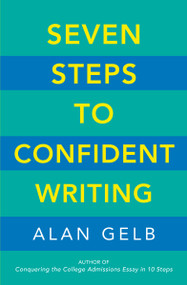 Seven Steps to Confident Writing by Alan Gelb, 9781608685448