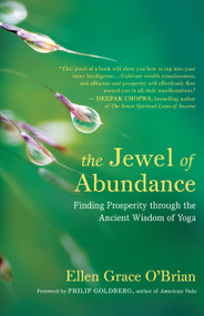 The Jewel of Abundance (Finding Prosperity through the Ancient Wisdom of Yoga) by Ellen Grace O'Brian, Philip Goldberg, 9781608685561