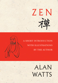 Zen (A Short Introduction with Illustrations by the Author) by Alan Watts, Shinge Roko Sherry Chayat, 9781608685882