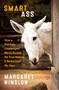 Smart Ass (How a Donkey Challenged Me to Accept His True Nature & Rediscover My Own) by Margaret Winslow, 9781608685905