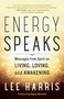 Energy Speaks (Messages from Spirit on Living, Loving, and Awakening) by Lee Harris, Regina Meredith, 9781608685950