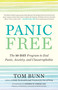 Panic Free (The 10-Day Program to End Panic, Anxiety, and Claustrophobia) by Tom Bunn, Stephen W. Porges, 9781608686056