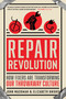 Repair Revolution (How Fixers Are Transforming Our Throwaway Culture) by John Wackman, Elizabeth Knight, 9781608686605