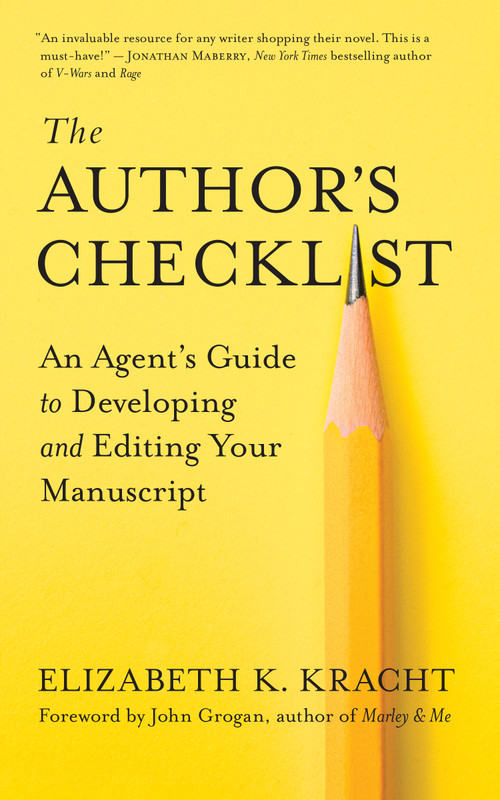 The Author's Checklist (An Agent's Guide to Developing and Editing Your Manuscript) by Elizabeth K. Kracht, 9781608686629