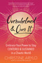 Overwhelmed and Over It (Embrace Your Power to Stay Centered and Sustained in a Chaotic World) by Christine Arylo, 9781608686773
