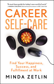 Career Self-Care (Find Your Happiness, Success, and Fulfillment at Work) by Minda Zetlin, 9781608687329