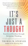 It's Just a Thought (Emotional Freedom through Deliberate Thinking) by Thomas M. Sterner, 9781608688296
