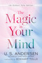 The Magic in Your Mind by U. S. Andersen, Eckhart Tolle, 9781608688456