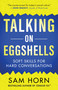 Talking on Eggshells (Soft Skills for Hard Conversations) by Sam Horn, 9781608688494