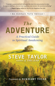 The Adventure (A Practical Guide to Spiritual Awakening) by Steve Taylor, Eckhart Tolle, 9781608688852