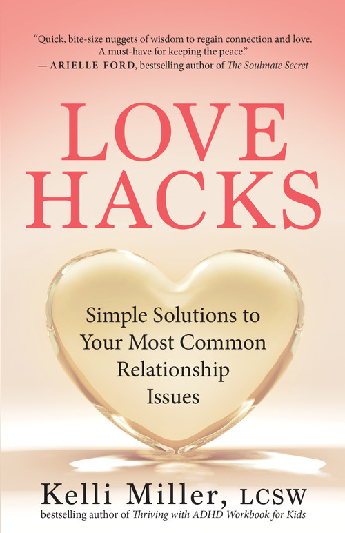 Love Hacks (Simple Solutions to Your Most Common Relationship Issues) by Kelli Miller, 9781608689088