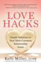 Love Hacks (Simple Solutions to Your Most Common Relationship Issues) by Kelli Miller, 9781608689088