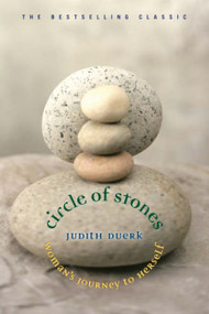 Circle of Stones (Woman's Journey to Herself) by Judith Duerk, 9781880913635