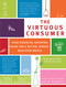 The Virtuous Consumer (Your Essential Shopping Guide for a Better, Kinder, Healthier World) by Leslie Garrett, Peter Greenberg, 9781930722743