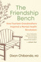 The Friendship Bench (How Fourteen Grandmothers Inspired a Mental Health Revolution) by Dixon Chibanda, 9781955831024