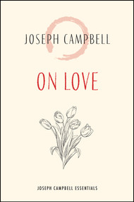 On Love by Joseph Campbell, 9781955831123